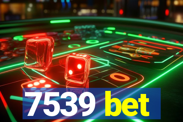 7539 bet